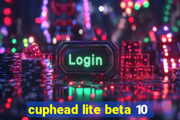 cuphead lite beta 10